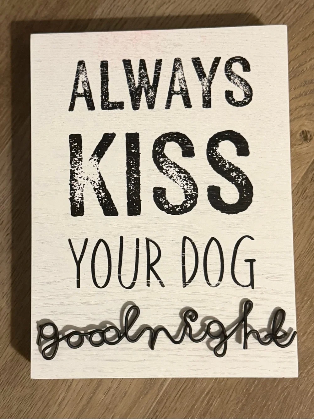 Always Kiss Your Dog Goodnight Decor Sign